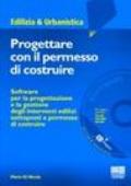 Progettare con il permesso di costruire. Software per la progettazione e la gestione degli interventi edilizi sottoposti a permesso di costruire