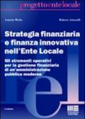 Strategia finanziaria e finanza innovativa nell'ente locale