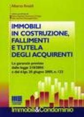 Immobili in costruzione, fallimenti e tutela degli acquirenti