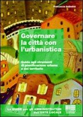 Governare la città con l'urbanistica