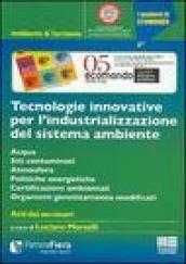 Tecnologie innovative per l'industrializzazione del sistema ambientale. Rifiuti, compost, combustibili solidi di recupero