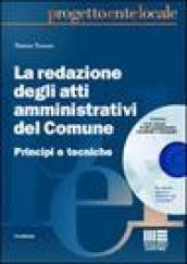 La redazione degli atti amministrativi del Comune. Principi e tecniche. Con CD-ROM