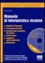 Manuale di infortunistica stradale. Con CD-ROM