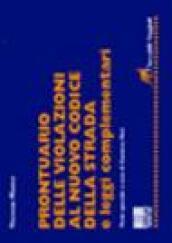Prontuario delle violazioni al nuovo codice della strada e leggi complementari