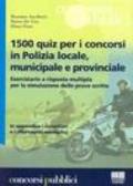 Millecinquecento quiz per i concorsi in Polizia locale, municipale e provinciale