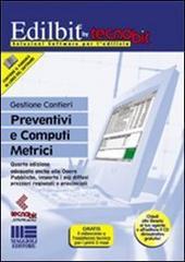 Preventivi e computi metrici. Con CD-ROM