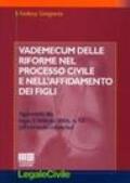 Vademecum delle riforme nel processo civile e nell'affidamento dei figli