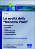Le novità della «Manovra Prodi». In materia di: immobili, Ires, professionisti, accertamento, persone fisiche. Commento con schede riassuntive