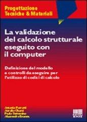 La validazione del calcolo strutturale eseguito con il computer