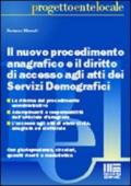 Nuovo procedimento anagrafico e il diritto di accesso agli atti dei servizi demografici (Il)