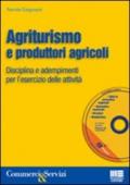 Agriturismo e produttori agricoli. Disciplina e adempimenti per l'esercizio delle attività. Con CD-ROM