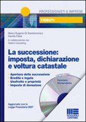 La successione: imposta, dichiarazione e voltura catastale. Con CD-ROM