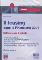 Il leasing dopo la finanziaria 2007. CD-ROM