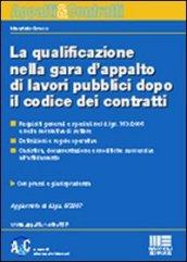 La qualificazione nella gara di appalto di lavori pubblici dopo il codice dei contratti