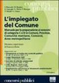 L'impiegato del Comune. Manuale per la preparazione ai concorsi di categoria C e D in Comuni, Province, Comunità montane, Concorsi, Aree metropolitane