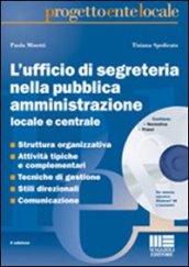 L'ufficio di segreteria nella pubblica amministrazione locale e centrale. Con CD-ROM