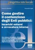 Come gestire il contenzioso degli Enti pubblici: incarichi esterni e avvocatura interna