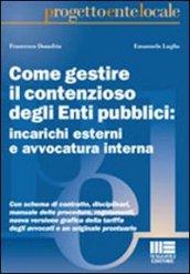 Come gestire il contenzioso degli Enti pubblici: incarichi esterni e avvocatura interna