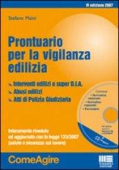 Prontuario per la vigilanza edilizia. Con CD-ROM