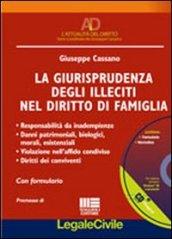 La giurisprudenza degli illeciti nel diritto di famiglia. Con CD-ROM