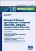 Manuale di finanza agevolata per le imprese industriali, artigiane, commerciali e di servizi