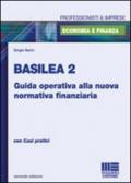 Basilea 2. Guida operativa alla nuova normativa finanziaria
