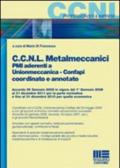 CCNL metalmeccanici. PMI aderenti a Unionmeccanica. Confapi coordinato e annotato