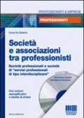 Società e associazioni tra professionisti. Con CD-ROM