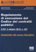 Regolamento di esecuzione del codice dei contratti pubblici. Commento alla nuova normativa