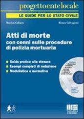 Atti di morte con cenni sulle procedure di polizia mortuaria. Con CD-ROM