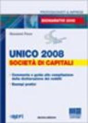 Unico 2008 - Società di capitali. Commento e guida alla compilazione della dichiarazione dei redditi - Esempi pratici. 10 ed. 2008