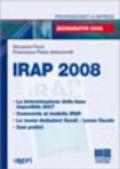 IRAP 2008. La determinazione della base imponibile 2007 - Commento al modello IRAP - Le nuove deduzioni fiscali - Cuneo fiscale - Casi pratici