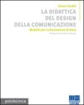 La didattica del design della comunicazione. Ediz. illustrata