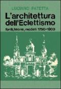 L'architettura dell'eclettismo. Fonti, teorie, modelli 1750-1900