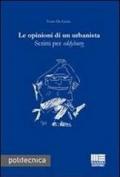 Le opinioni di un urbanista. Scritti per eddyburg