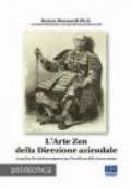 L'arte zen della direzione aziendale. La pratica del mind management per l'eccellenza delle risorse umane