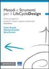 Metodi e Strumenti per il LifeCycleDesign. Come progettare prodotti a basso impatto ambientale