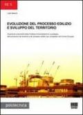 Evoluzione del processo edilizio e sviluppo del territorio. Dinamiche e strumenti della Pubblica Amministrazione a sostegno dell'evoluzione del territorio.