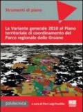 La Variante generale 2010 al Piano territoriale di coordinamento del Parco regionale delle Groane. Con CD-ROM