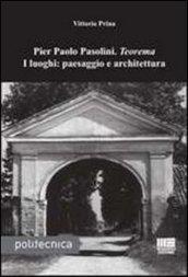 Pier Paolo Pasolini. Teorema. I luoghi: paesaggio e architettura