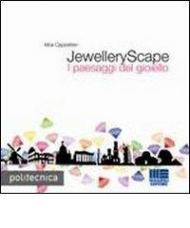 JewelleryScape. I paesaggi del gioiello. Ediz. bilingue