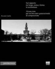 Sul rapporto tra luogo, tema e forma in architettura. Alcune note per un breviario generazionale di composizione