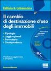 Cambio di destinazione d'uso degli immobili. Con CD-ROM (Il)