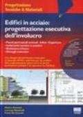 *EDIFICI IN ACCIAIO: PROGETTAZIONE ESECUIVA DELL'INVOLUCRO CON CD ROM