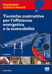 Tecniche costruttive per l'efficienza energetica e la sostenibilità. Libro + CD-ROM