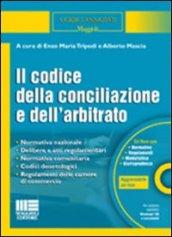 Il codice della conciliazione e dell'arbitrato. Con CD-ROM