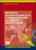 Ottocento motivi di opposizioni alle contravvenzioni al codice della strada. Con CD-ROM