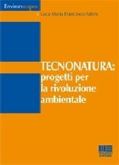 Tecnonatura: progetti per la rivoluzione ambientale