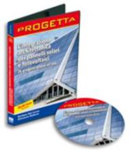 L'integrazione architettonica dei pannelli solari e fotovoltaici. 26 progetti pronti all'uso. CD-ROM
