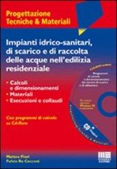 Impianti idrico-sanitari, di scarico e di raccolta delle acque nell'edilizia residenziale. Calcoli e dimensionamenti, materiali, esecuzioni e collaudi